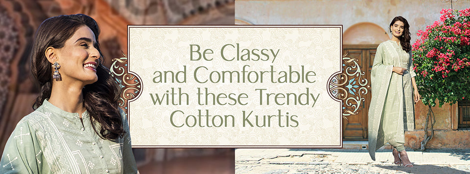 Be Classy and Comfortable with these Trendy Cotton Kurtas.