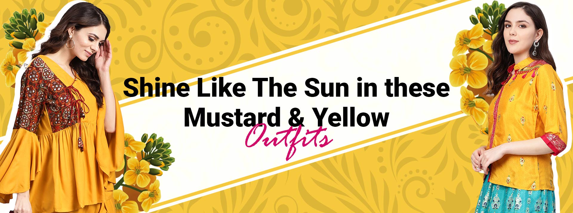 Shine like the Sun in these Mustard & Yellow Outfits.