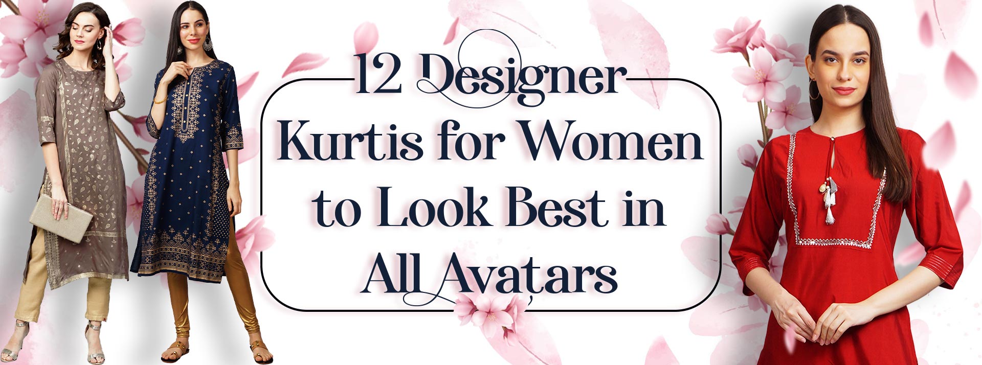12 Designer Kurtis for Women to look Best in all Avatars.
