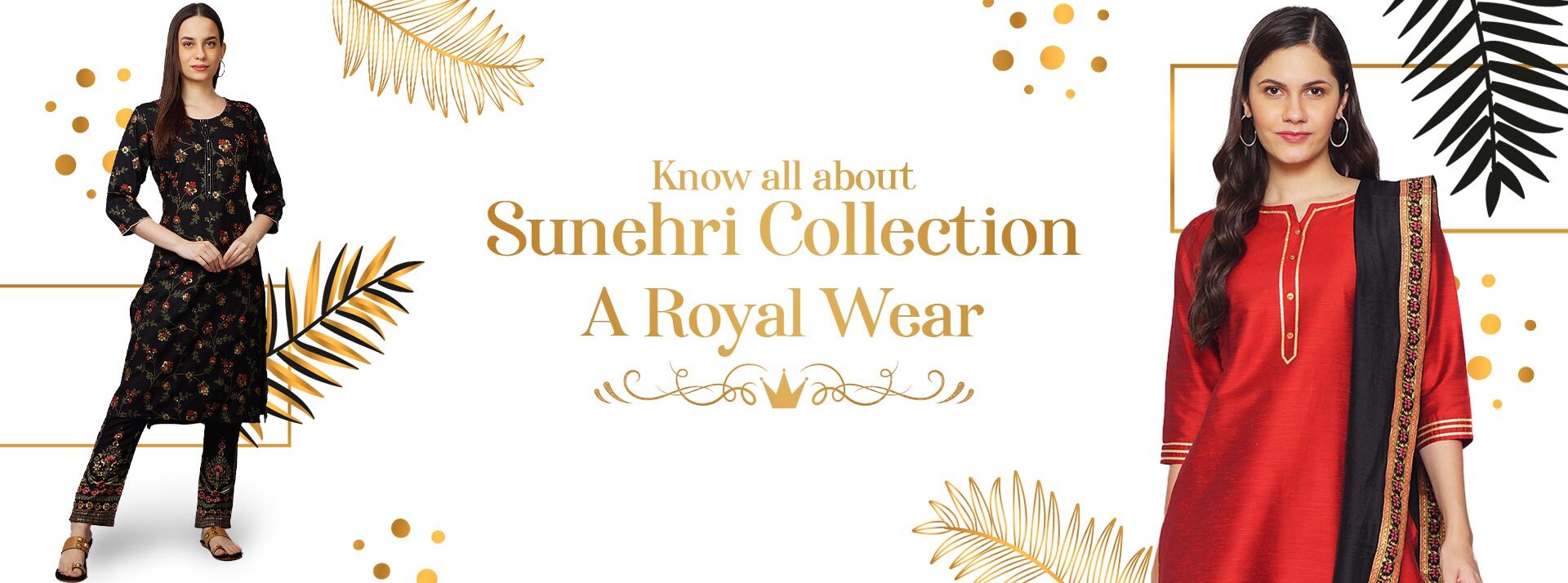 Know All about Sunehri Collection- A Royal Wear.