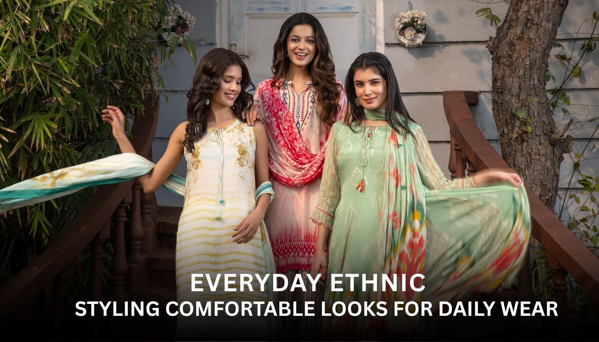 Everyday Ethnic: Styling Comfortable Looks for Daily Wear.