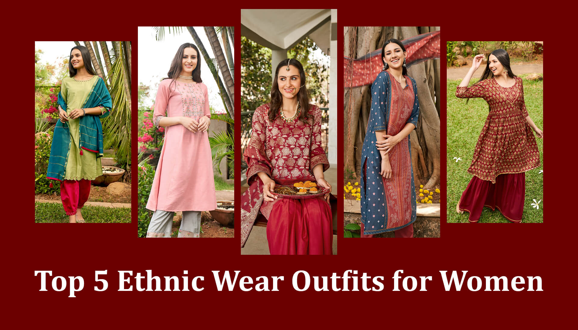 Top 5 Ethnic Wear Outfits for Women.