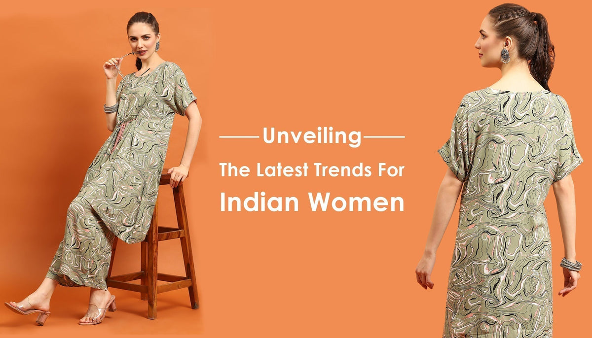 Unveiling The Latest Trends For Indian Women.