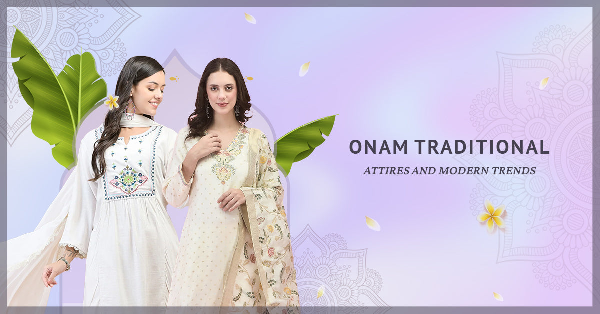 Onam Traditional Attire And Modern Trends