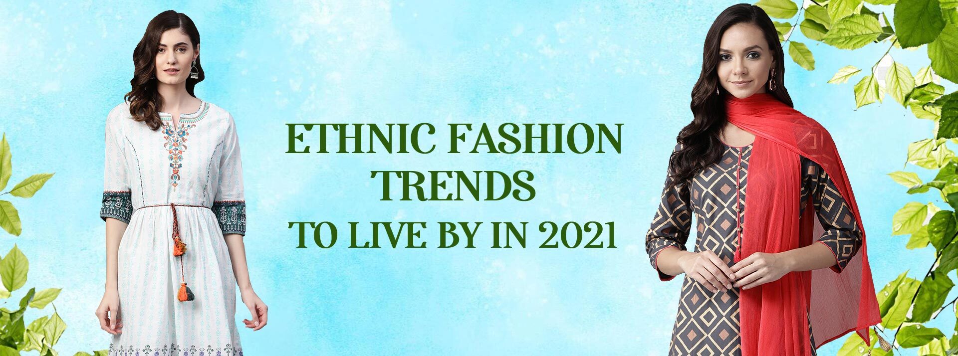 Ethnic Fashion Trends to Live by in 2021.