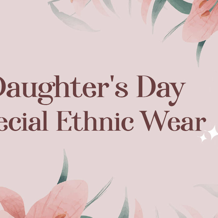 Make Daughter’s Day Special by Gifting Her these Ethnic Outfits