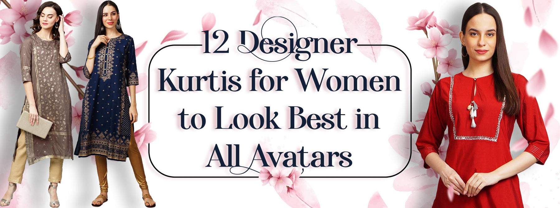 12 Designer Kurtis for Women to look Best in all Avatars