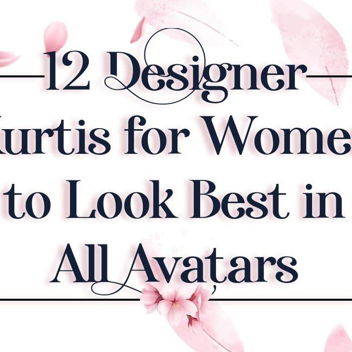 12 Designer Kurtis for Women to look Best in all Avatars