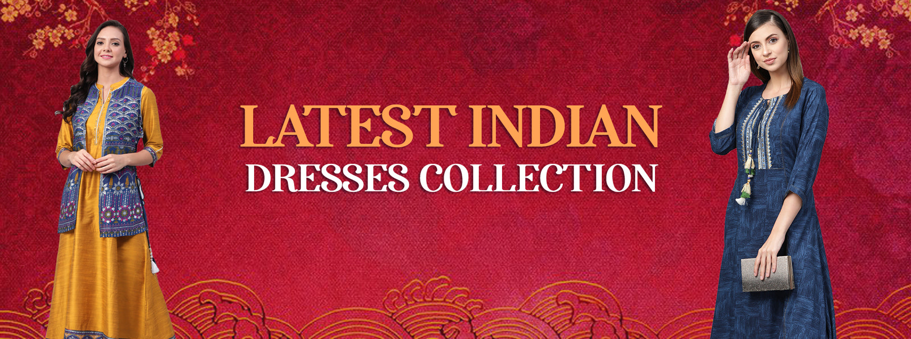 Latest Indian Dresses Collection That You Cannot Afford to Miss