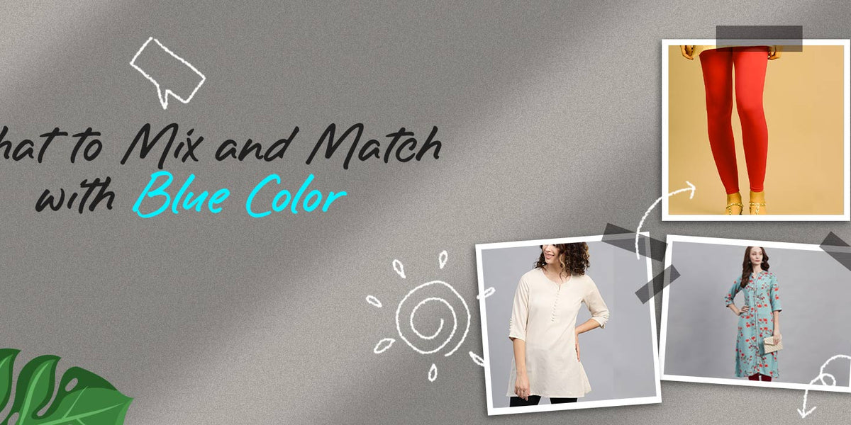 What to Mix and Match with Blue Color?