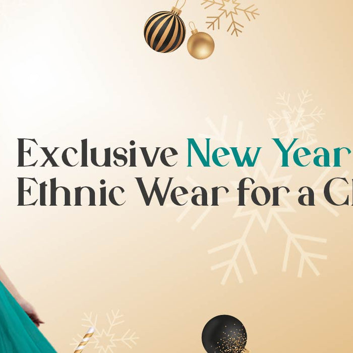Exclusive New Year Ethnic Wear for a Classy Evening