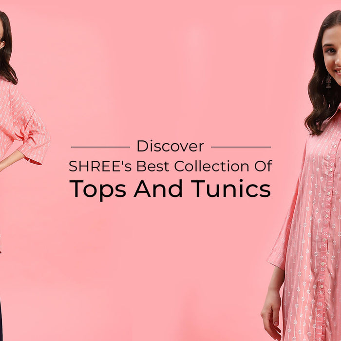 Discover Shree's Best Collection Of Tops And Tunics