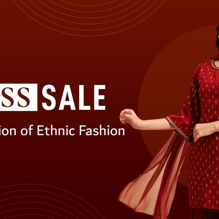 EOSS Sale - A Celebration of Ethnic Fashion