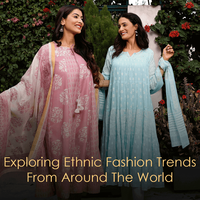 Exploring Ethnic Fashion Trends From Around The World
