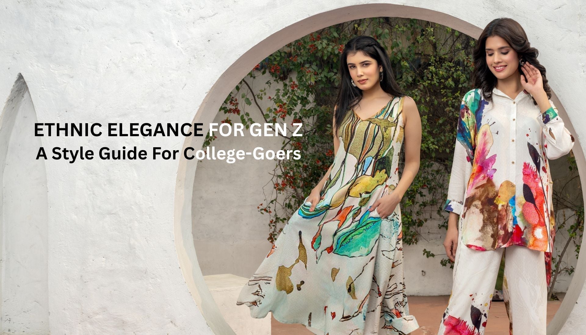 Ethnic Elegance For Gen Z: A Style Guide For College-Goers.