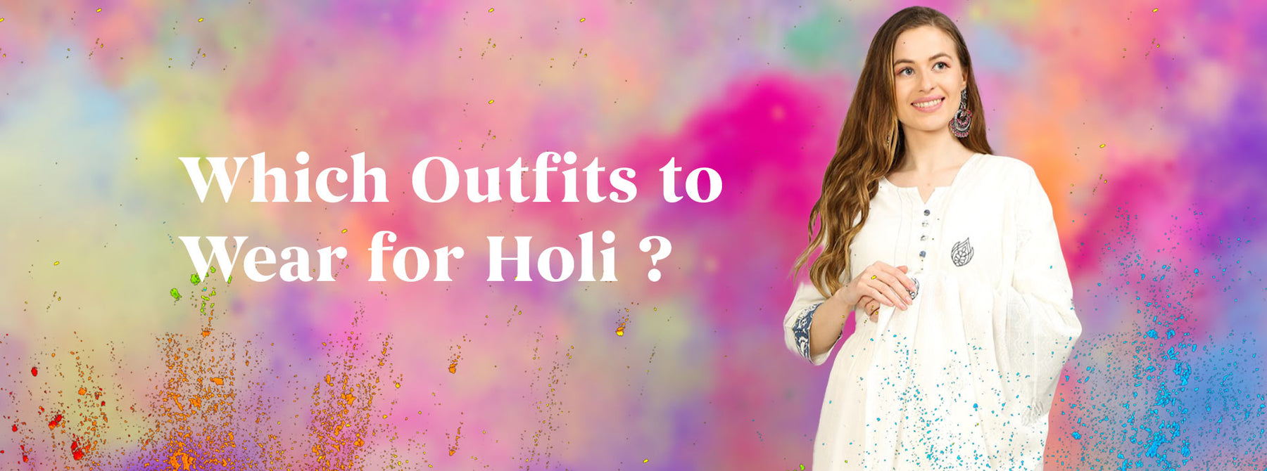 Which Outfits to Wear for Holi?