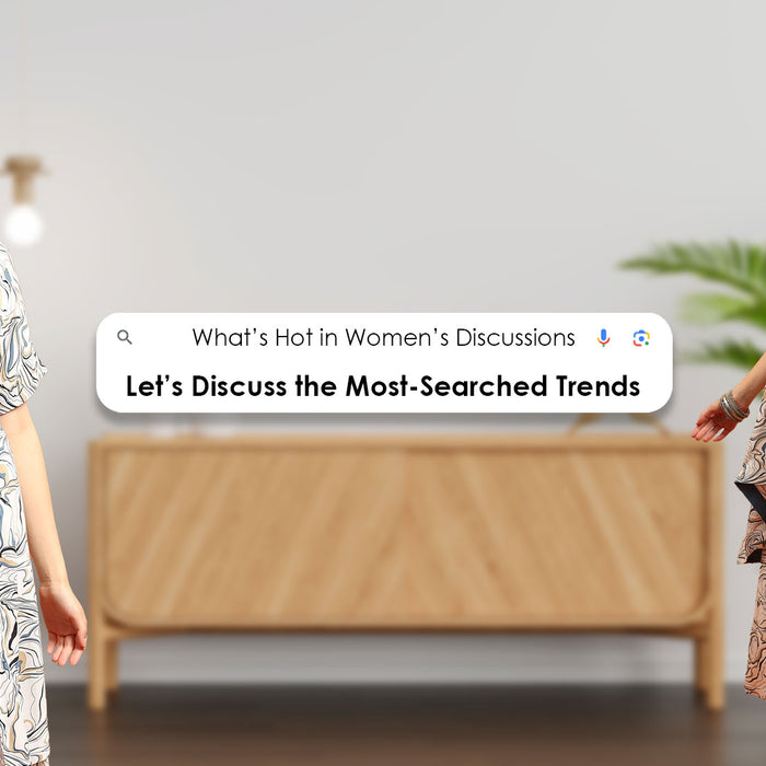 What’s Hot In Women’s Discussions: Let’s Discuss The Most-Searched Trends