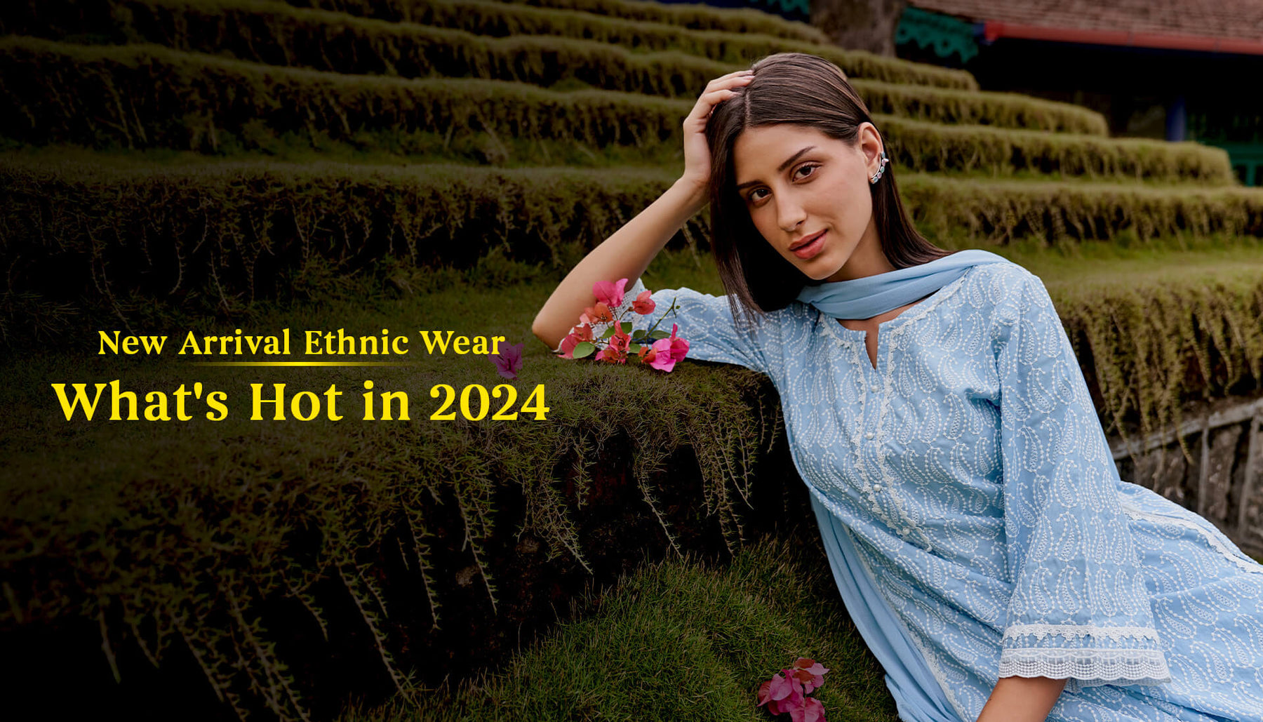 New Arrival Ethnic Wear What's Hot In 2024