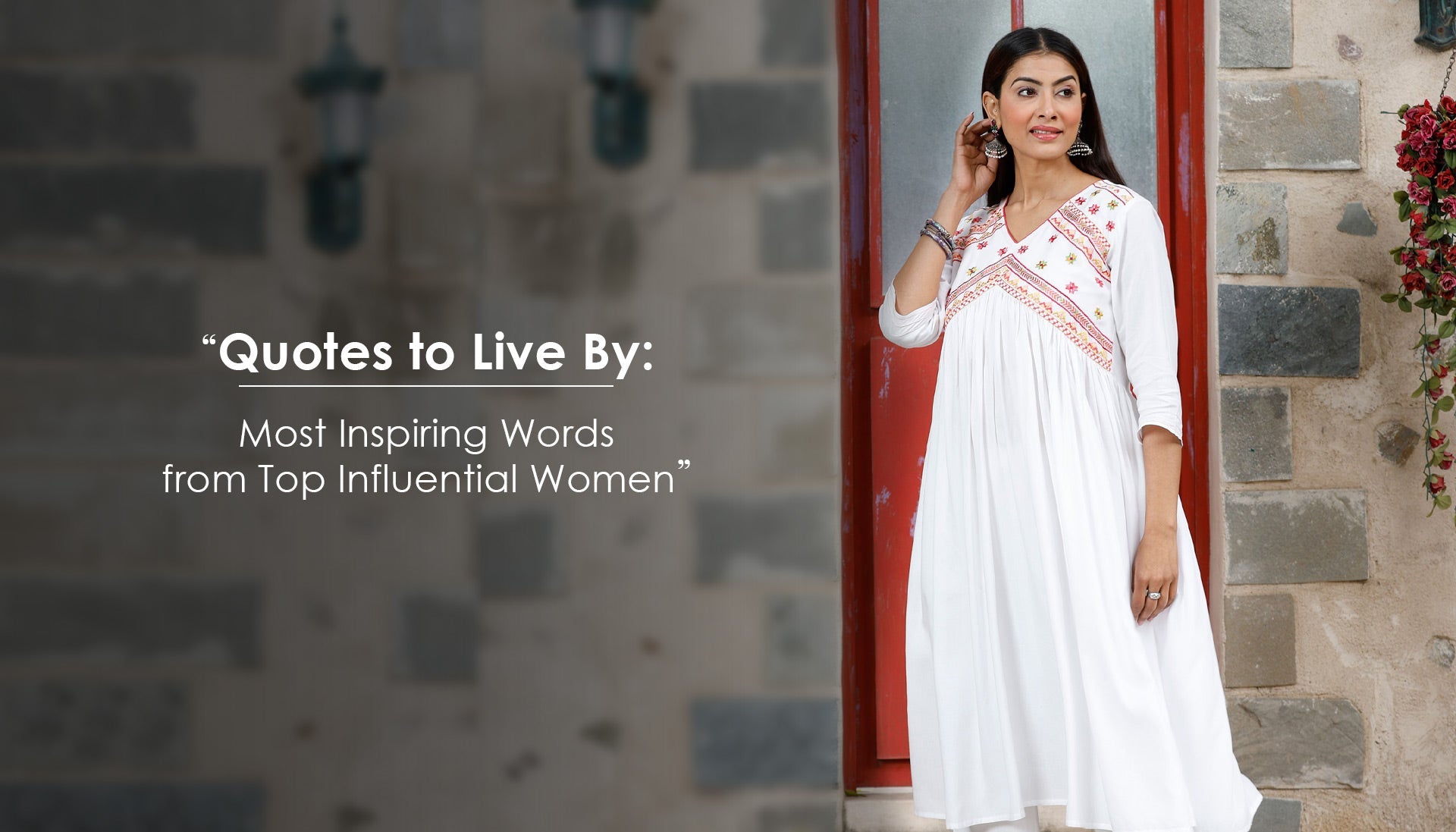 Quotes To Live By: The Most Inspiring Words From Top Influential Women.