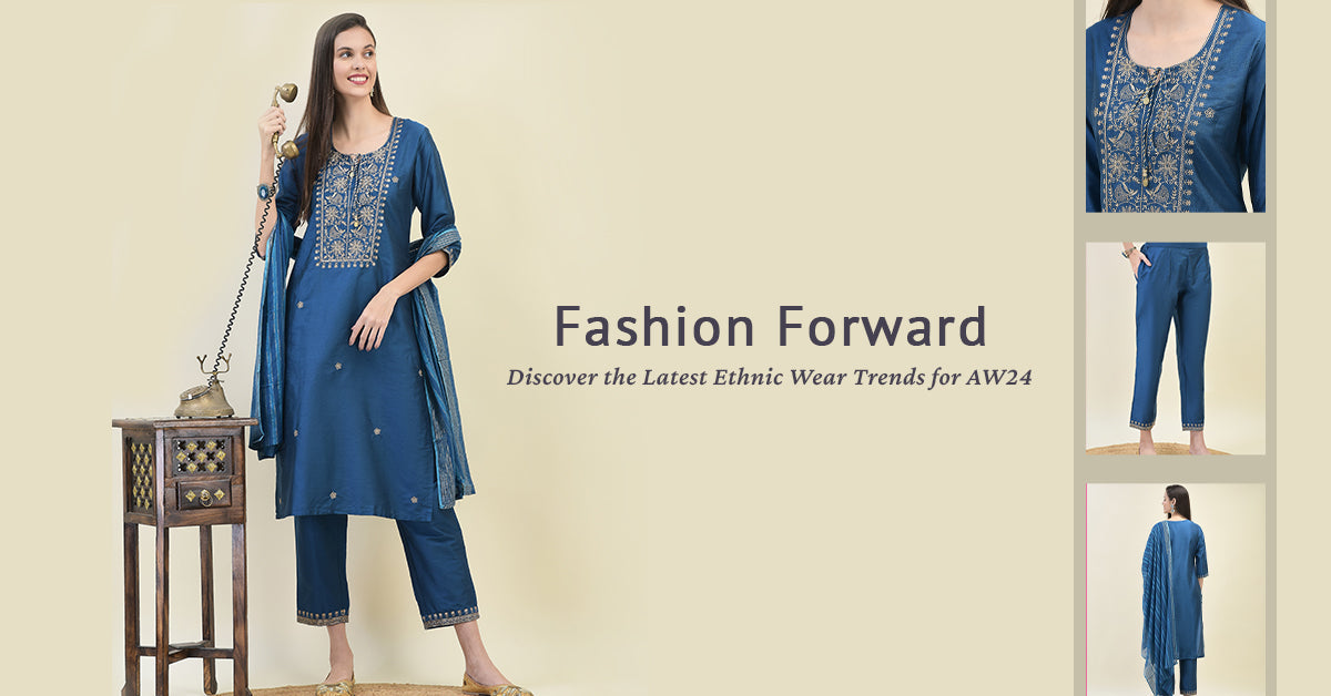Fashion Forward: Discover The Latest Ethnic Wear Trends For AW24.