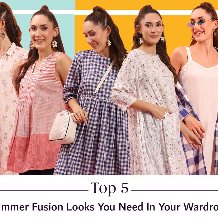 Top 5 Summer Fusion Looks You Need In Your Wardrobe