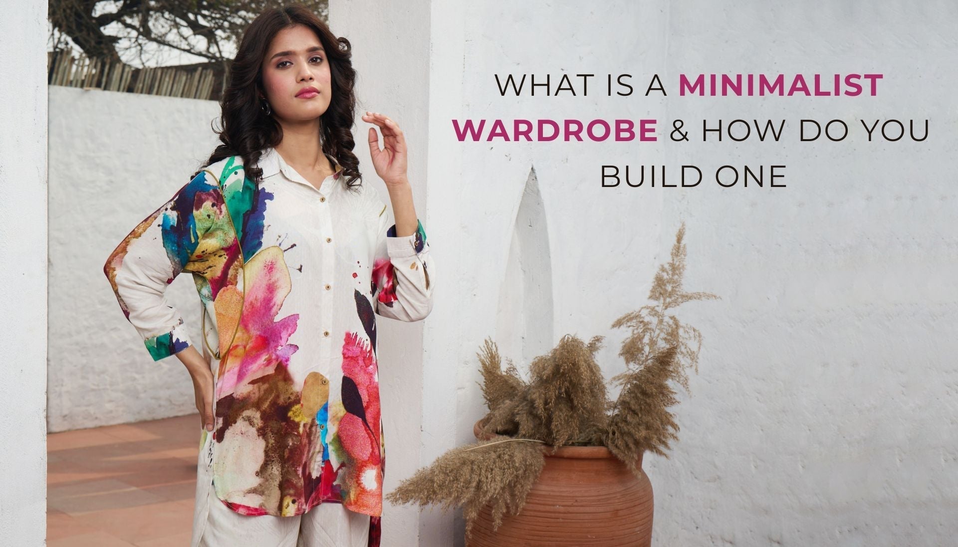 What Is a Minimalist Wardrobe and How Do You Build One?