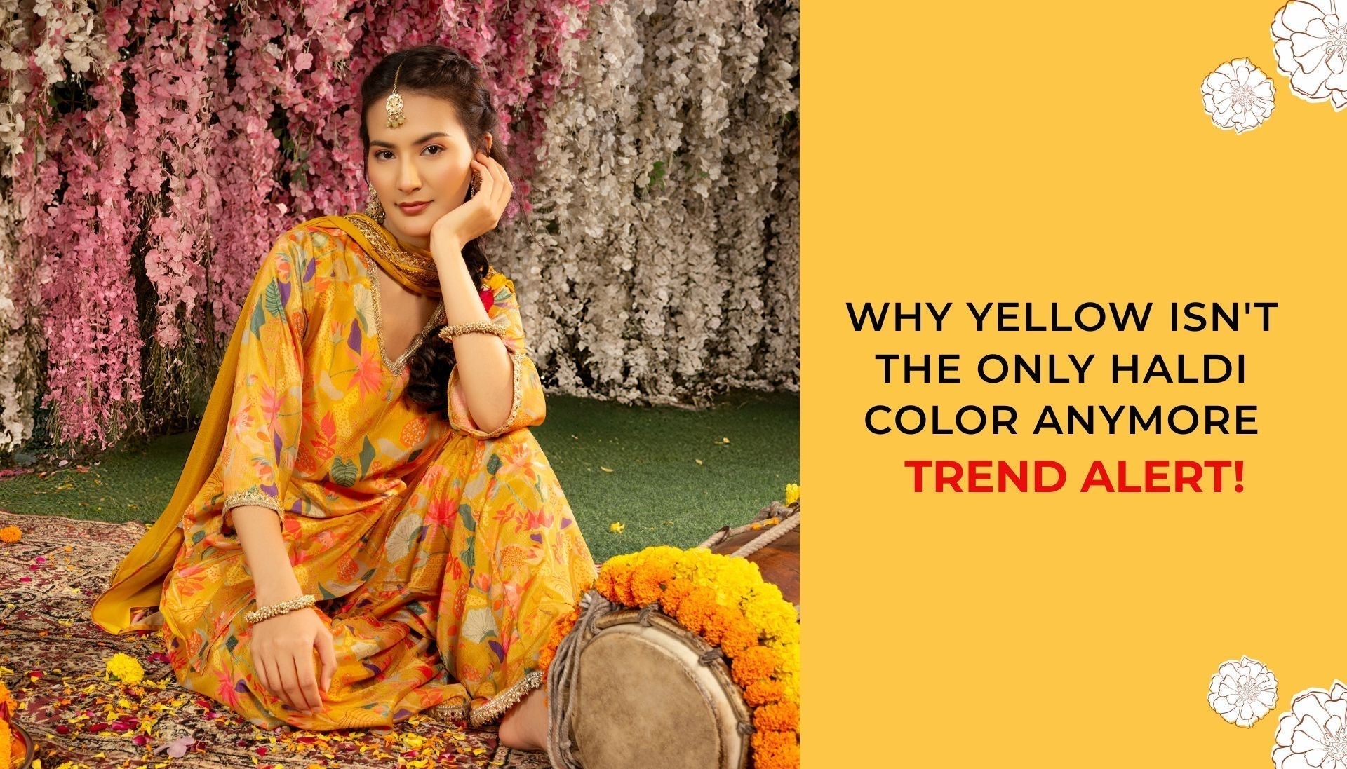 Why Yellow Isn’t the Only Haldi Color Anymore Trend Alert!