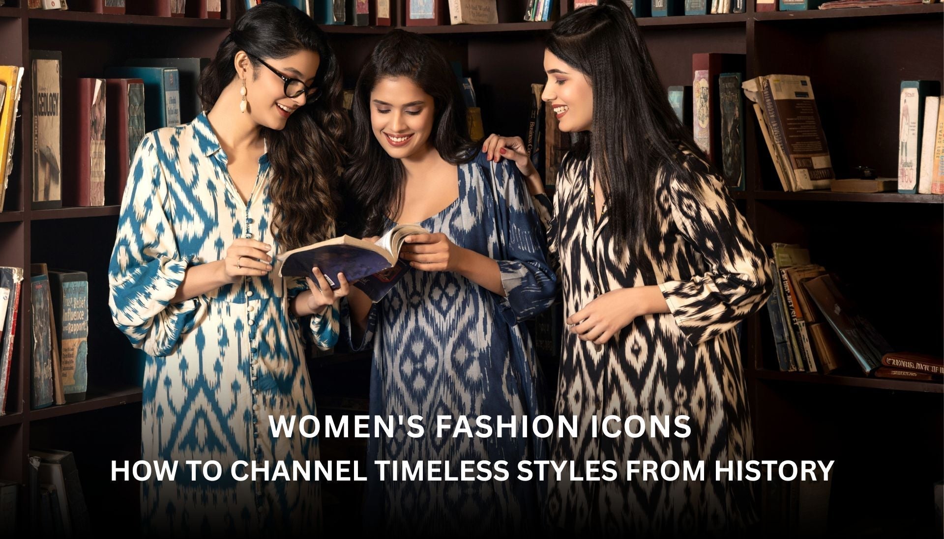 Women’s Fashion Icons: How To Channel Timeless Styles From History.