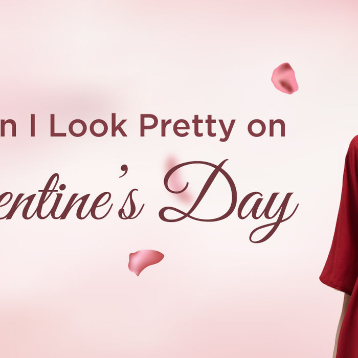 How Can I Look Pretty on Valentine’s Day?