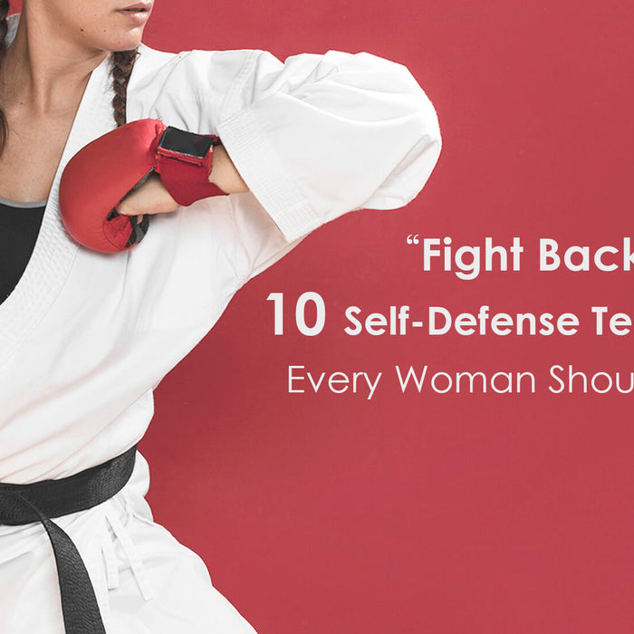 Fight Back: 10 Self-Defense Techniques Every Woman Should Know