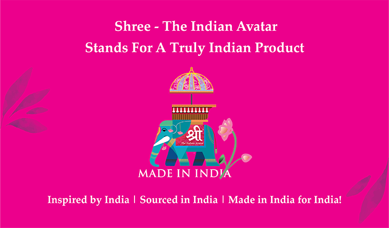 Shree - Where “Make in India” is a way of life